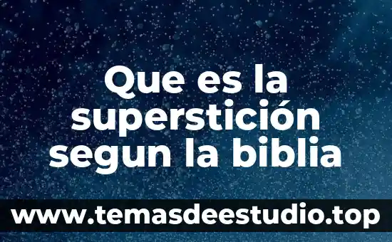Que es la superstición segun la biblia