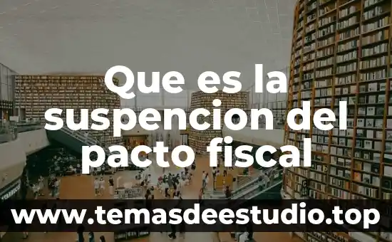 Que es una figura fiscal 4 Que es la suspencion del pacto fiscal