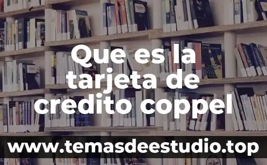 Qué es una reestructuración de cuenta coppel 4 Que es la tarjeta de credito coppel