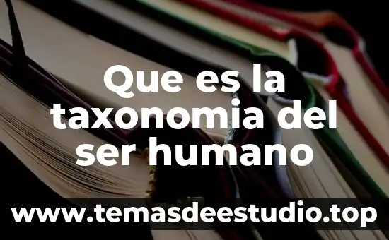 Que es la taxonomia del ser humano