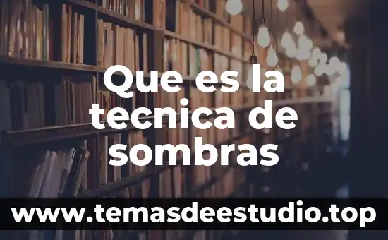 Define que es un movimiento involuntario 7 Que es la tecnica de sombras