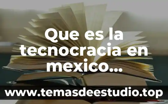 Que es desarrollo enciclopedia 8 Que es la tecnocracia en mexico enciclopedia juridica