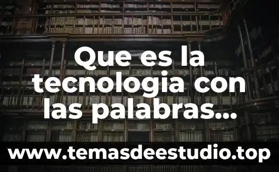 Que es hacer recorte de realidad segun zemelman 5 Que es la tecnologia con las palabras hacer e invención