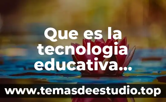 Que es la tecnologia educativa cuadro conceptual