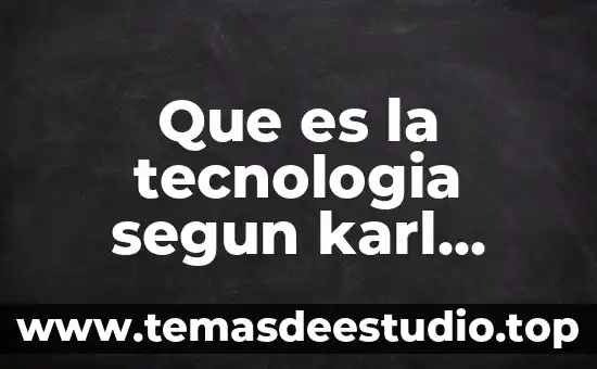 Que es la historia para marx 3 Que es la tecnologia segun karl marx