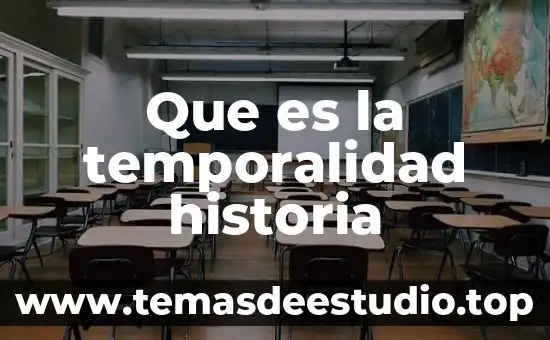 Que es historia economica edu 5 Que es la temporalidad historia