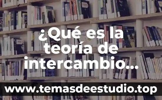 Que es metodo miembro 5 ¿Qué es la teoría de intercambio líder miembro?