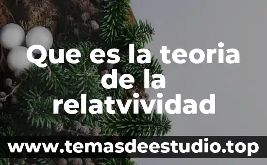 Qué es una teoría mapa conceptual 4 Que es la teoria de la relatvividad