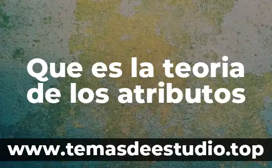 Que es la teoria de los atributos