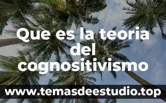 Que es la teoria del cognositivismo