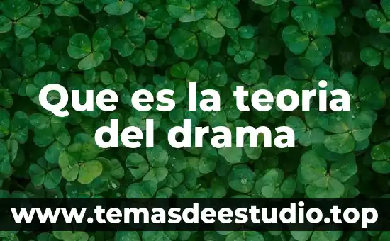 Qué es la teoría legalista 6 Que es la teoria del drama