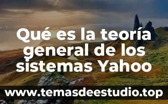Qué es la teoría general de los sistemas Yahoo