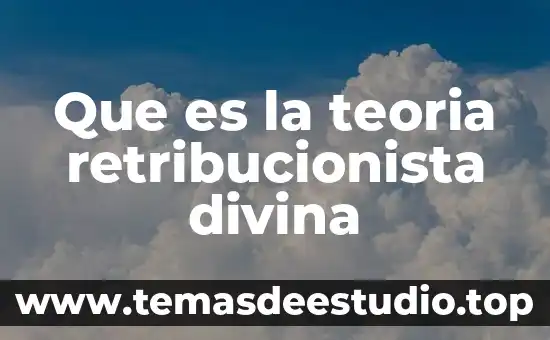 Que es la teoria retribucionista divina