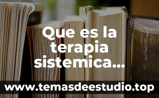 Que es significa interacción sistémica 5 Que es la terapia sistemica redalic