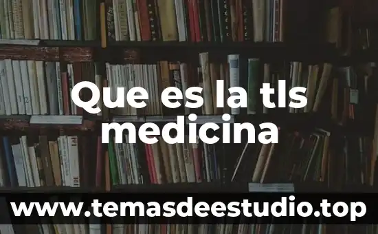 Que es la tls medicina