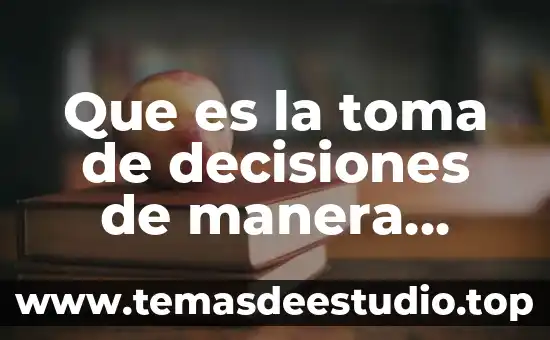 Qué es un enfoque didáctico de manera general 3 Que es la toma de decisiones de manera informada