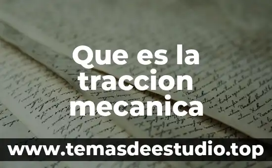 Que es energia tracción animal 6 Que es la traccion mecanica