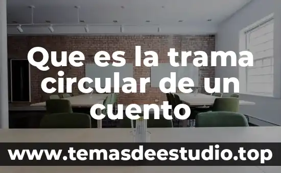 Que es la trama circular de un cuento