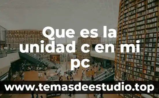 Que es unidad valores 3 Que es la unidad c en mi pc