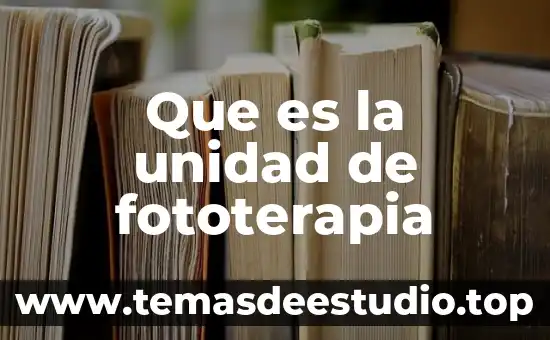 Que es una cuarta unidad de medida 3 Que es la unidad de fototerapia