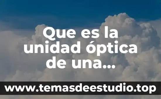 Que es unidad valores 8 Que es la unidad óptica de una computadora