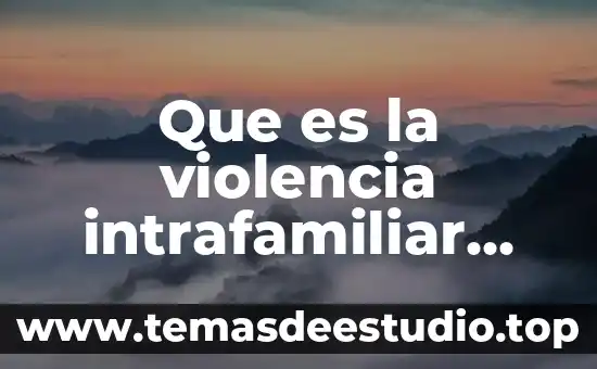 Que es la violencia intrafamiliar definicion
