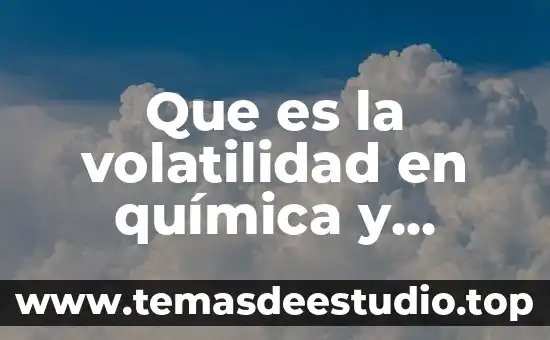 Que es la volatilidad en química y como se calcula