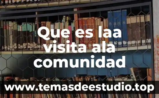 Que es laa visita ala comunidad