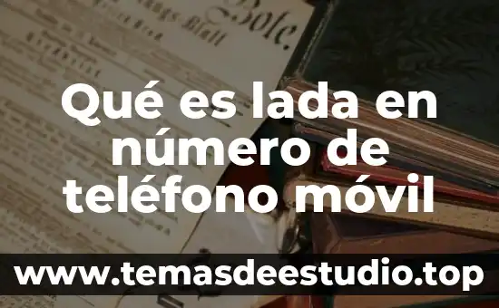 Qué es el comercio móvil 8 Qué es lada en número de teléfono móvil