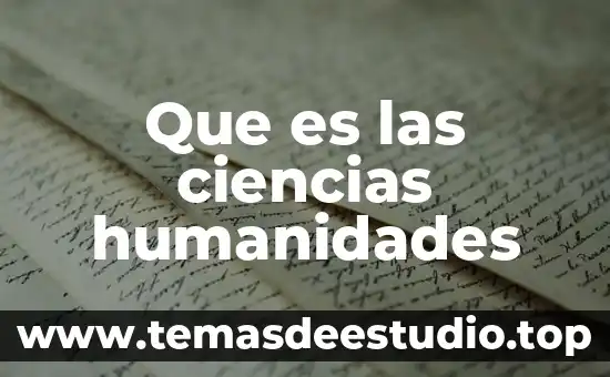 Que es el area de humanidades enfoque 5 Que es las ciencias humanidades