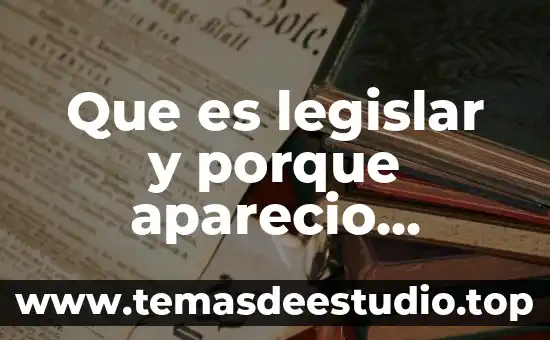 Que es legislar y porque aparecio historia