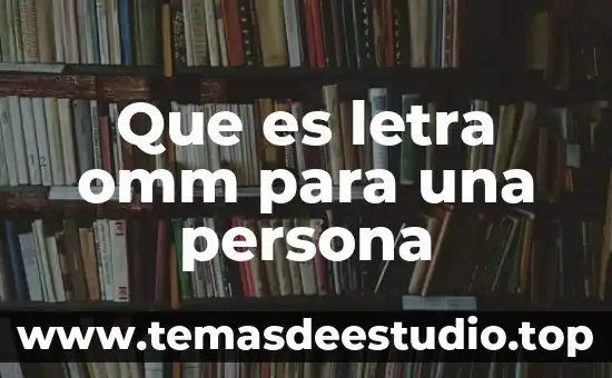 Que es letra omm para una persona