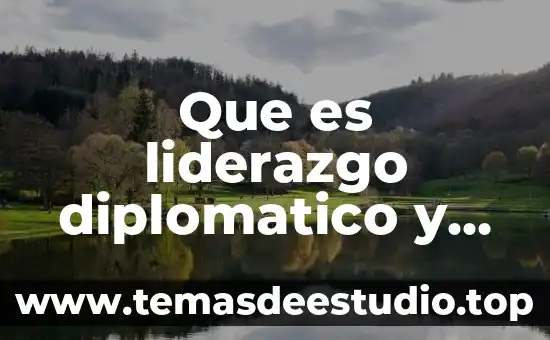 Qué es derecho diplomático definición autores 8 Que es liderazgo diplomatico y sus caracteristicas