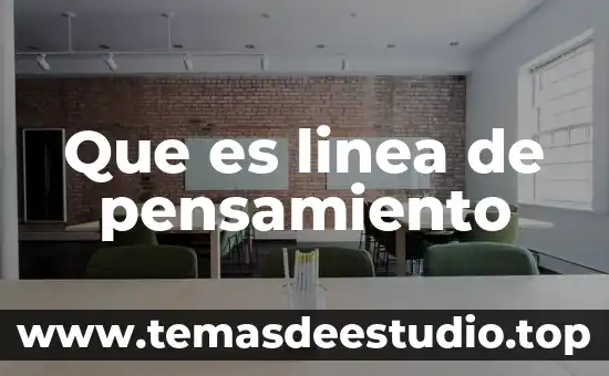 Que es linea de pensamiento
