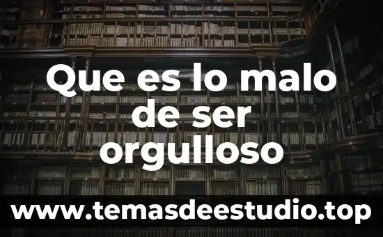 Que es lo malo de ser orgulloso