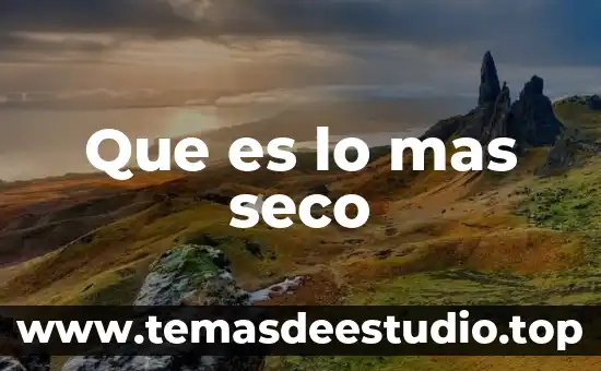 Que es el peso seco en plantas 5 Que es lo mas seco