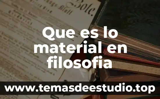 Que es lo material en filosofia