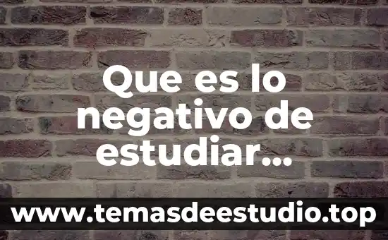 Que es lo negativo de estudiar odontologia