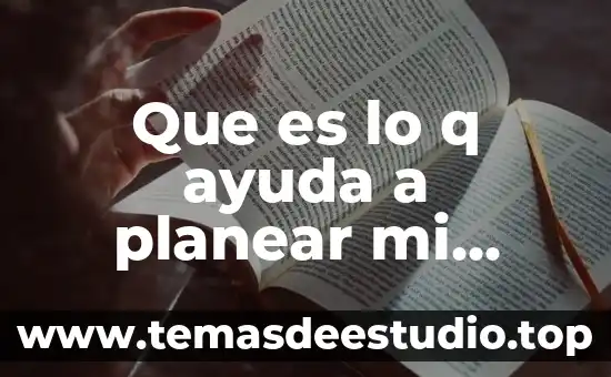 Que es lo q ayuda a planear mi futuro