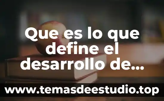 Que es lo que define el desarrollo de una cultura