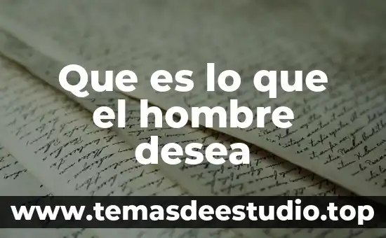 Que es lo que el hombre desea