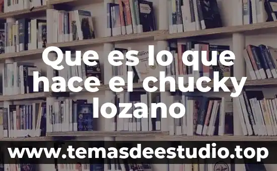 Número OCR qué es 6 Que es lo que hace el chucky lozano