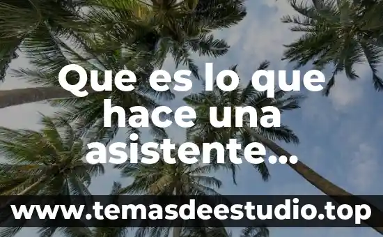 Que es ser un medico en la actualidad 3 Que es lo que hace una asistente medico