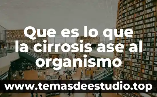 Qué es un organismo fotoautótrofo 7 Que es lo que la cirrosis ase al organismo