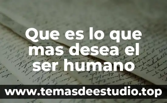 Que es lo que mas desea el ser humano