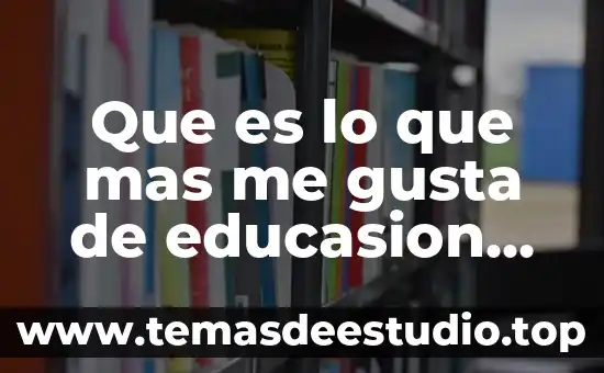 Que es lo que mas me gusta de educasion fisica