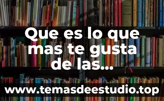 Que es lo que mas te gusta de las matematicas