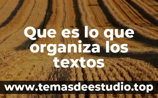 Qué es un textos populares 5 Que es lo que organiza los textos