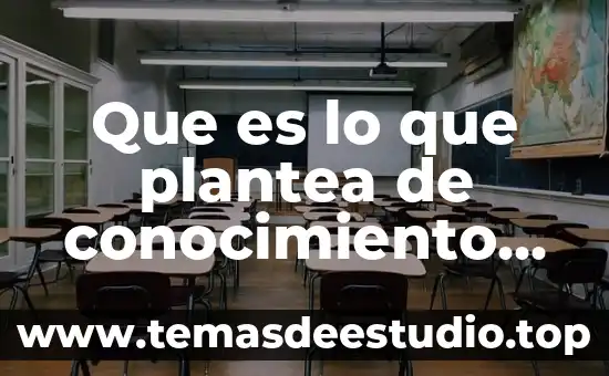 Que es lo que plantea de conocimiento dogmatismo