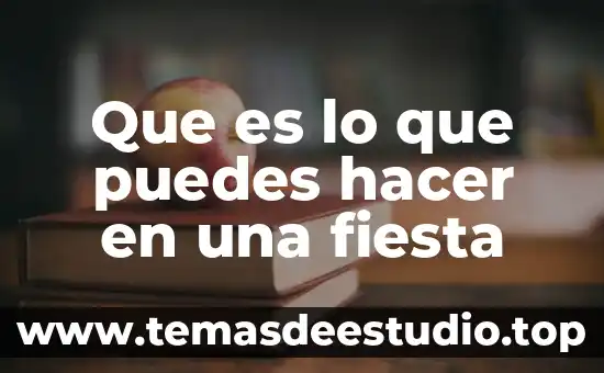 Que es bueno para hacer popo 6 Que es lo que puedes hacer en una fiesta